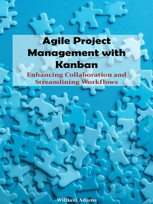 Title details for Agile Project Management with Kanban by William Adams - Available